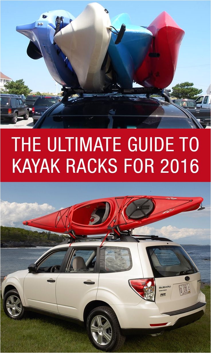 Car top Kayak Racks the Ultimate Guide to Kayak Racks for 2016 Http Www