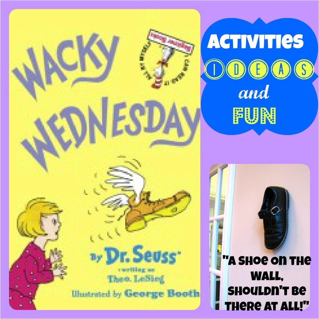 ideas activities and fun for wacky wednesday and dr seuss birthday march 2nd