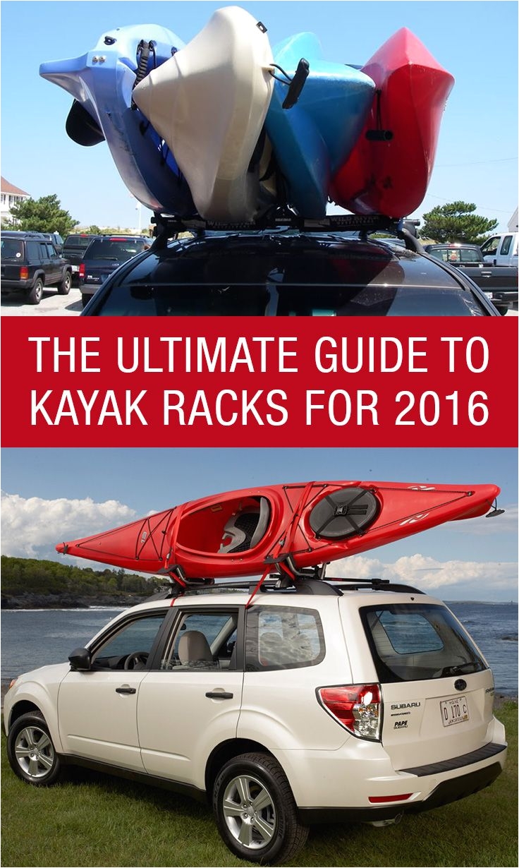 Kayak Rack for Car without Roof Rack the Ultimate Guide to Kayak Racks for 2016 Http Www