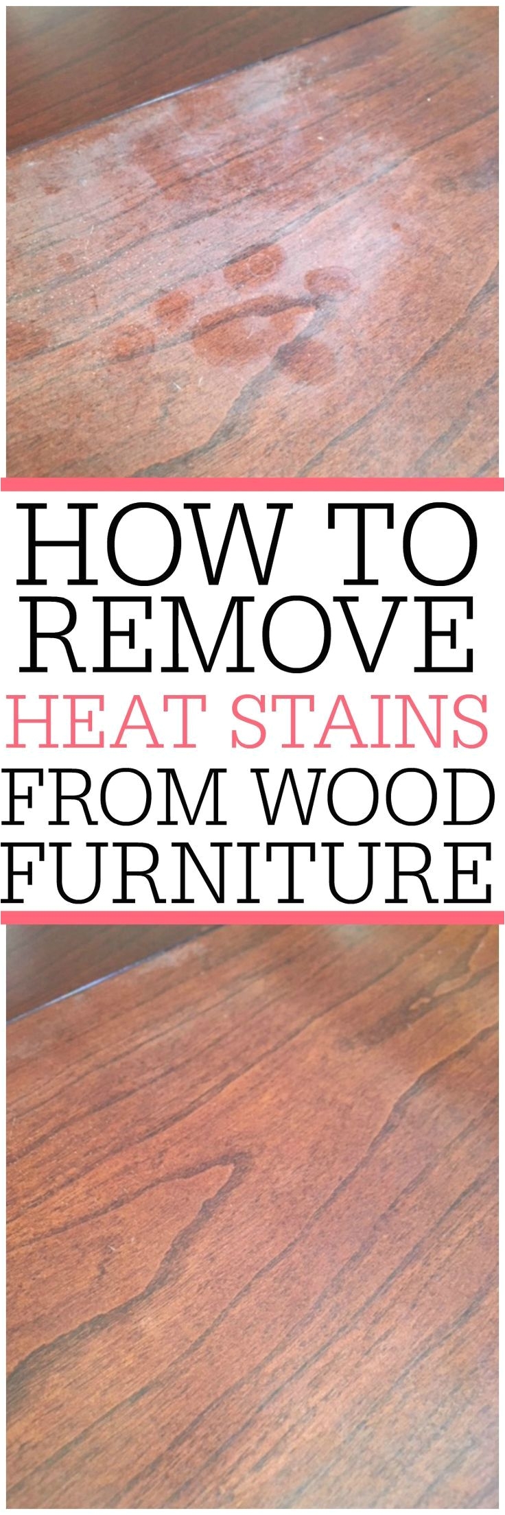 heat stains on wood furniture check out an easy way on how to remove heat