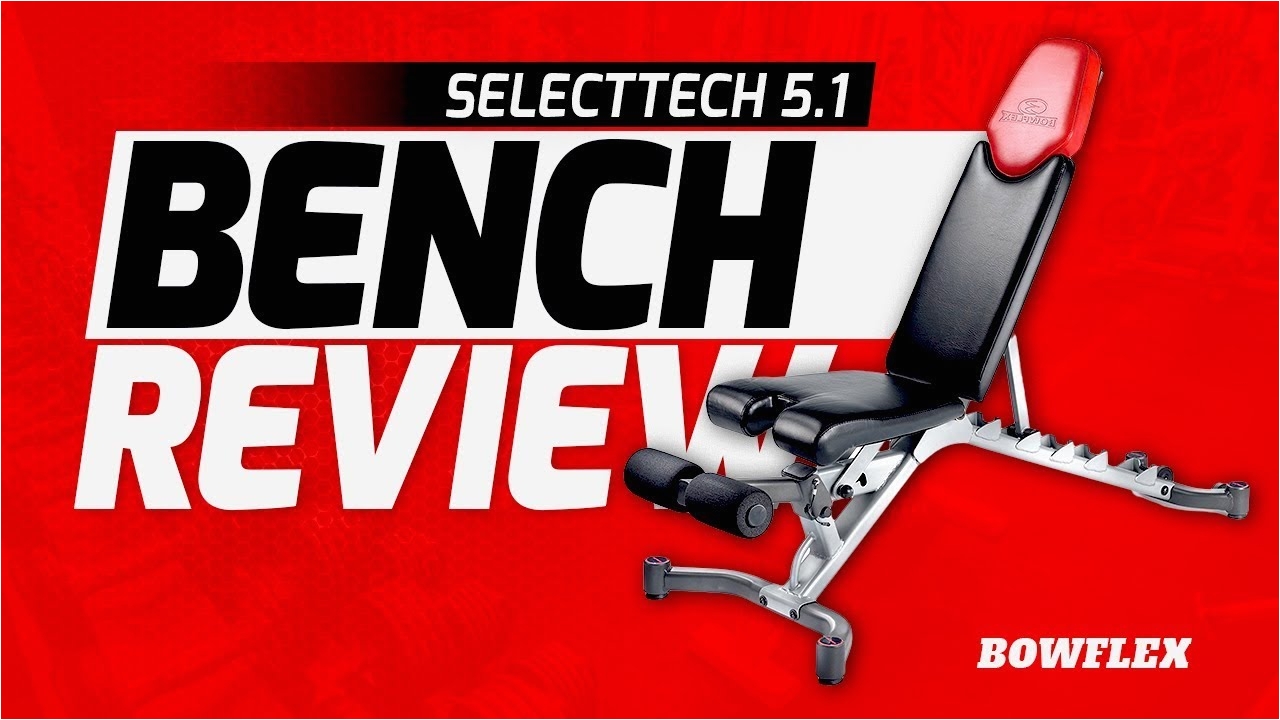 best weight bench bowflex selecttech 5 1 adjustable bench review for fitness workers