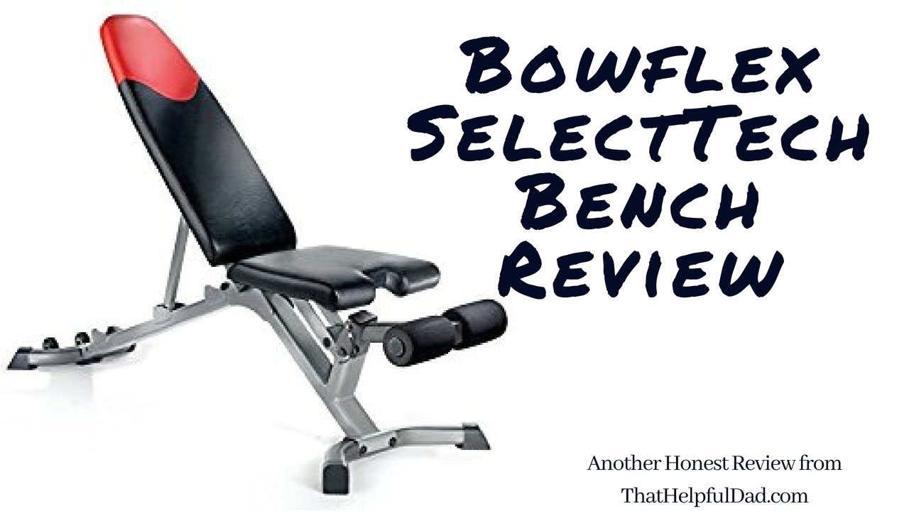 bowflex selecttech bench honest review by actual user