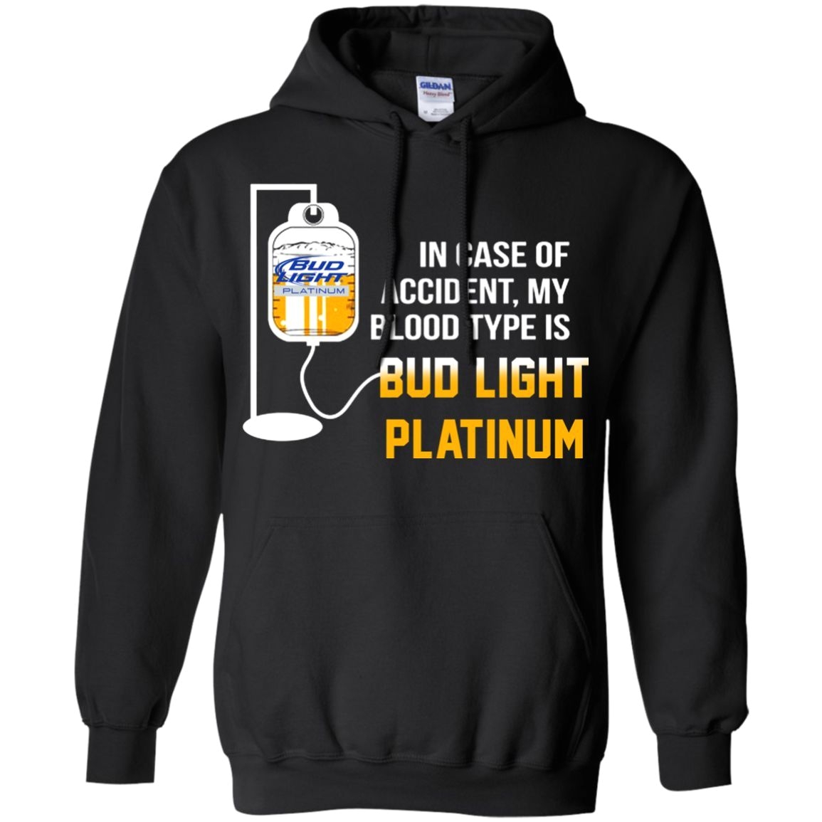 in case of accident my blood type is bud light platinum t shirt hoodie sweater