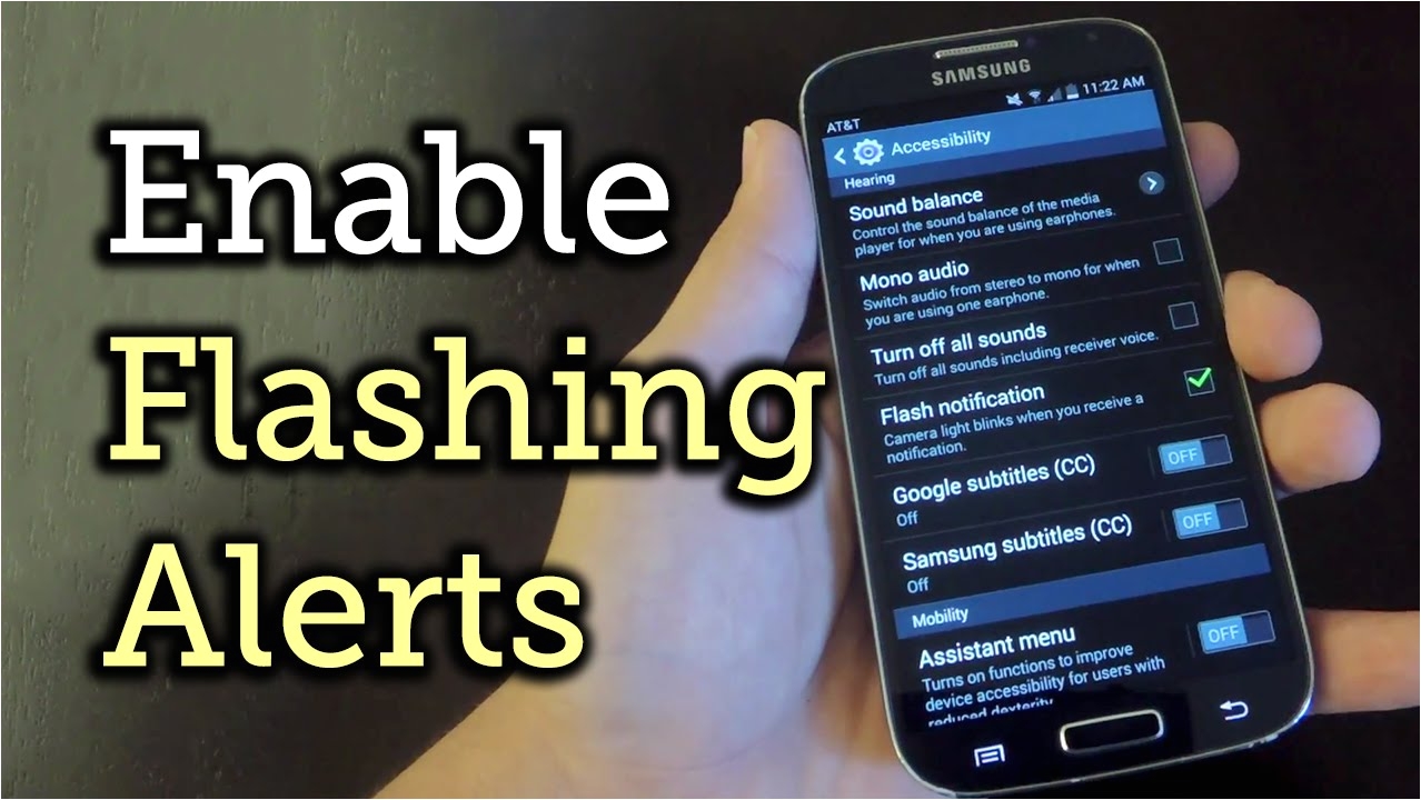 enable led flash alerts on your samsung galaxy s4 or other galaxy device how to youtube