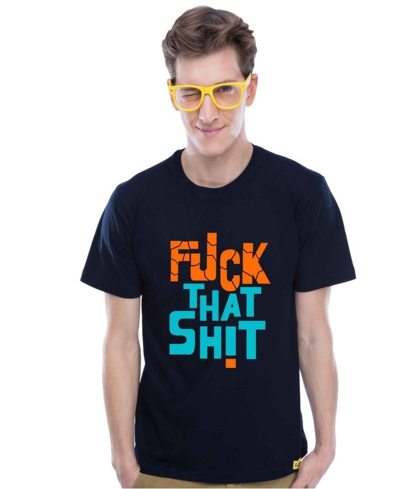 fuck that shit cotton navy blue t shirt