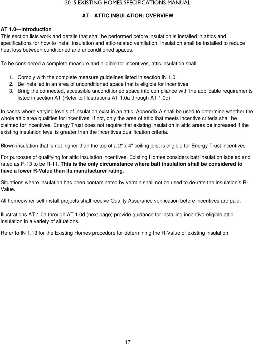 insulation shall be installed to reduce heat loss between conditioned and unconditioned spaces to be