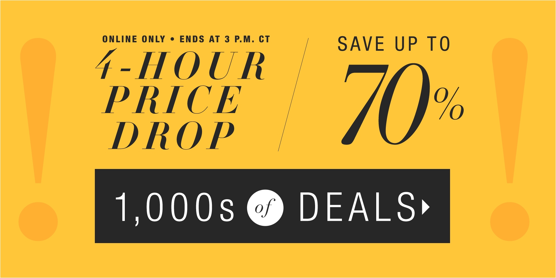 online only ends at 3 p m ct up to 70 off 1000s