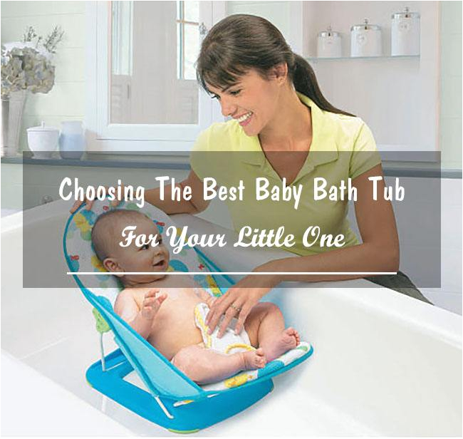 Best Baby Bathtub for Newborn Choosing the Best Baby Bath Tub for Your Little E A