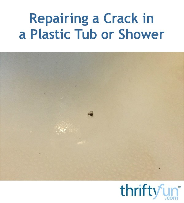 Repairing a Crack in a Plastic Tub or Shower