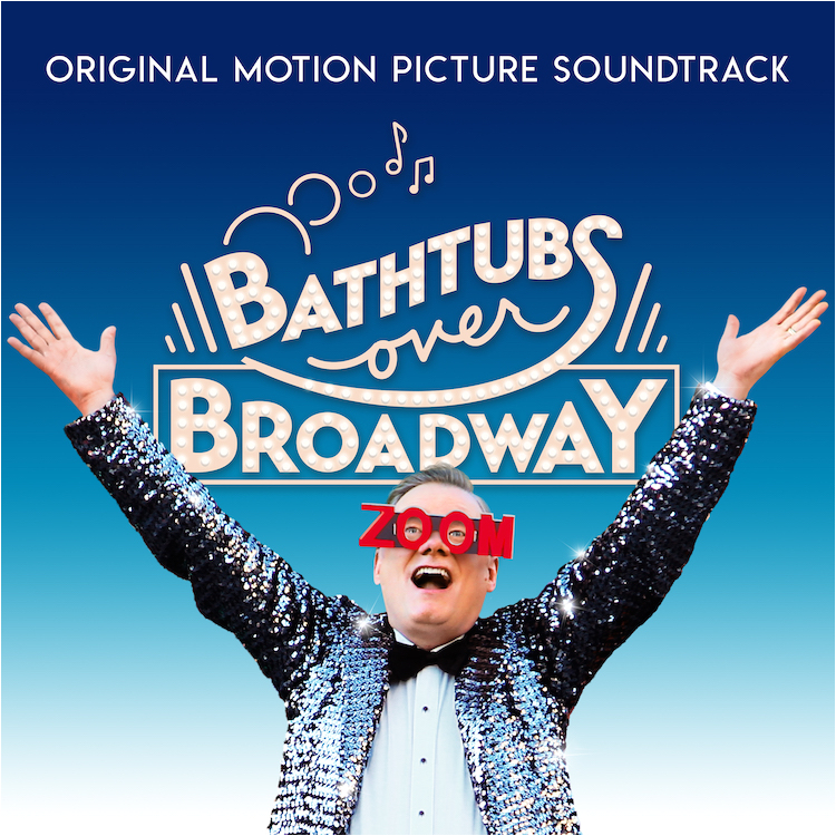 BATHTUBS OVER BROADWAY Documentary Original Soundtrack Out Now