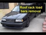 2001 Volvo S60 Roof Rack Roof Rack Rail Cross Load Bars Removal Volvo V70 Xc70 850 Etc