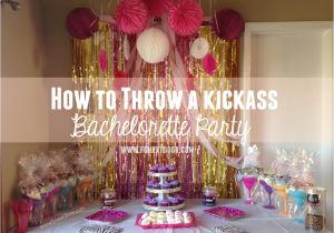 Bachelorette Party Table Decoration Ideas How to Throw A Kickass Bachelorette Party Bachelorette Parties