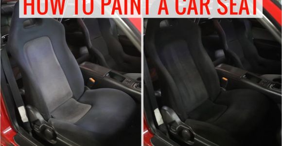 Best Car Interior Cleaner for Cloth Seats Diy Painting Car Seats to Change the Color How to Tips and