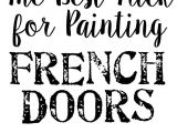Best Paint Sprayer for Interior Doors the Best Trick for Painting French Doors Peeling Paint Doors and
