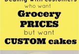 Cake Decorating Equipment Shops Near Me Dealing with Customers who Want Grocery Prices but Want Custom Cakes