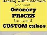 Cake Decorating Supply Shops Near Me Dealing with Customers who Want Grocery Prices but Want Custom Cakes