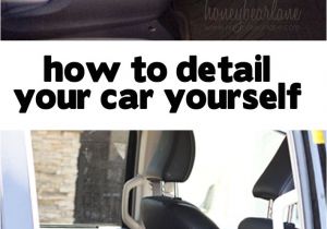 Car Interior Steam Cleaning Services Near Me How to Detail Your Car Yourself Pinterest Cars Detail and Car