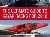 Car top Kayak Racks the Ultimate Guide to Kayak Racks for 2016 Http Www