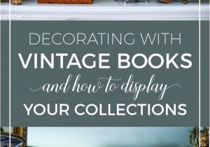 Decorative Books for Display Vintage Books Awesome Ways to Display Your Collections Bookshelf