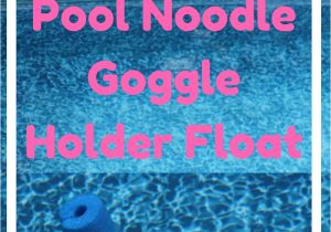 Diy Pool Float Rack Diy Pool Noodle Goggle Holder Float Summer Crafts Kids Pool