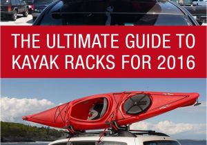 Double Kayak Roof Rack for Car the Ultimate Guide to Kayak Racks for 2016 Http Www