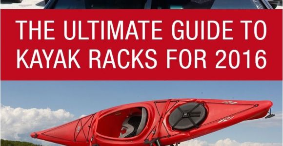 Kayak Racks for Back Of Rv the Ultimate Guide to Kayak Racks for 2016 Http Www