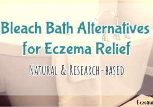 Soaking Bathtub with Bleach Bleach Bath Alternatives for Eczema Relief Eczemamom