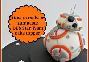 Star Wars Cake Decorations Target How to Make A Gumpaste Bb8 Star Wars Cake topper Youtube