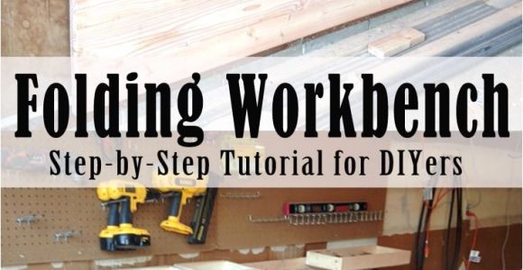Step 2 tool Bench Diy Folding Workbench Remodel Ideas Pinterest Garage Diy
