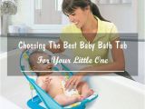 Which Baby Bathtub is the Best Choosing the Best Baby Bath Tub for Your Little E A